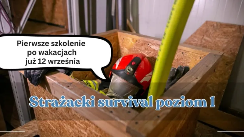 Strażacki survival poziom 1 - Doskonalenie działań strażaka  w strefie zagrożenia