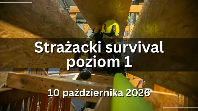 Strażacki survival poziom 1 - Doskonalenie działań strażaka  w strefie zagrożenia